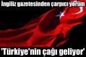 Türkiye'nin çağı geliyor