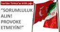 İran'dan Türkiye'ye sert uyarı
