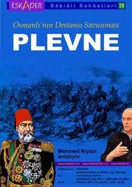Mehmed Niyazi Plevneyi anlatacak