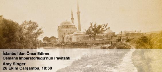 Edirne: Osmanlı İmparatorluğunun Payitahtı 