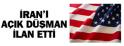 ABD İran'ı açık tehdit ilan ettiler