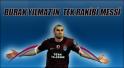 Burak Yılmaz'ın rakibi Messi