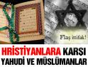 Flaş ittifak! Yahudiler ve Müslümanlar birleşti!