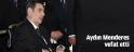AYDIN MENDERES VEFAT ETTİİ