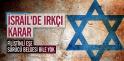 İsrail'de Yüksek Mahkeme'den Irkçı Karar