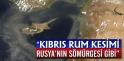 ''Kıbrıs Rum Kesimi Rusya'nın Sömürgesi Gibi'