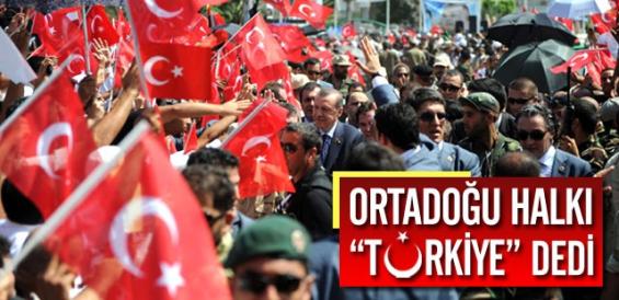 Ortadoğu Halkı "Türkiye" Dedi