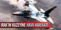 TSK'dan Irak'ın Kuzeyine Hava Harekatı
