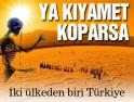 YA KIYAMET KOPARSA!
