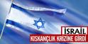 İsrail Kıskançlık Krizine Girdi!