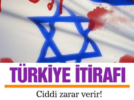İsrail'den Türkiye itirafı 