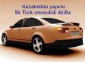 KAZAKİSTAN İLK TÜRK OTOMOBİLİ YAPTI:ATİLLA