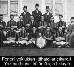M ŞÜKRÜ HANİOĞLU:Fenerbahçe ve İttihadçılık (2)