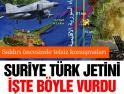 SURİYENİN VURDUĞU TÜRK UÇAĞI GERÇEĞİ