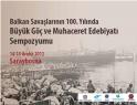 BALKAN SAVAŞLARININ 100. YILINDA BÜYÜK GÖÇ VE MUHACERET EDEBİYATI SEMPOZYUMU