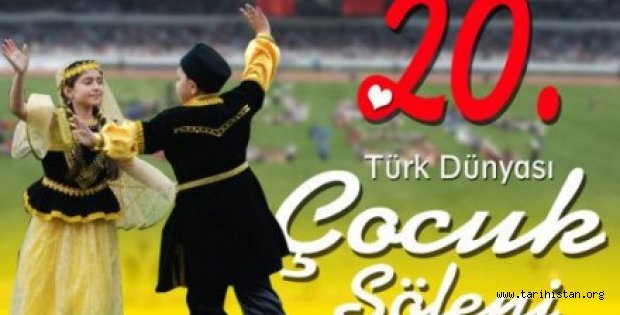 20. Türk Dünyası Çocuk Şöleni
