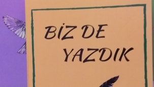  "BİZ DE YAZDIK" KİTABI ÜZERİNE