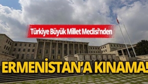 TBMM Ermenistan'ı Kınayan Bildiri Yayımladı