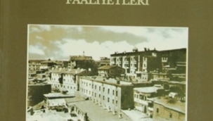 MEHMET DERİ YAZDI: AMERİKALILARIN HARPUT'TAKİ MİSYONERLİK FAALİYETLERİ