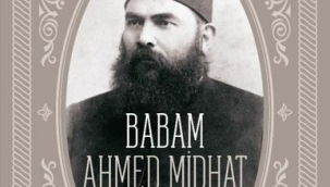 Ahmed Midhat Efendi / Hayatı ve Hatıraları 