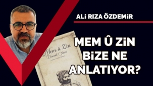 Mem û zin, bize ne anlatıyor? - Ali Rıza Özdemir 
