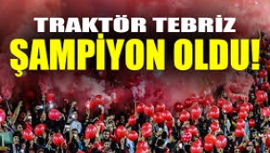 TRAKTÖR TEBRİZ ŞAMPİYON OLDU!