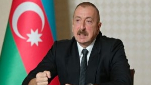 ALİYEV: BU AŞAĞILIK İŞLER AZERBAYCAN HALKININ İRADESİNİ ASLA BOZAMAZ! 