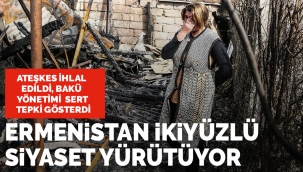 Ermenistan ateşkese uymuyor!