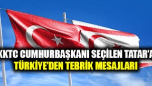 TÜRKİYE'DEN, KKTC CUMHURBAŞKANI SEÇİLEN ERSİN TATAR'A TEBRİK MESAJLARI 