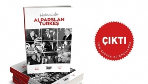 HATIRALARLA ALPARSLAN TÜRKEŞ KİTABI ÇIKTI 