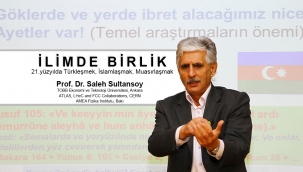 İlimde Birlik veya 21.yüzyılda Türkleşmek, İslamlaşmak, Muasırlaşmak - Prof. Dr. Saleh Sultansoy 