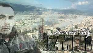 İZMİR - Levent İTEZ 