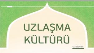 Uzlaşma Kültürü - Yazar: Yusuf KOCATÜRK 