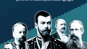 Cihan Harbi'nin Eşiğinde Rusya'nın Doğu'daki Hedefleri kitabı çıktı.