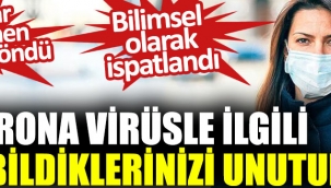 Korona virüsle ilgili tüm bildiklerinizi unutun, bilimsel olarak ispatlandı, olaylar tamamen tersine döndü 