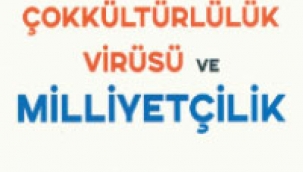 Prof. Dr. Mustafa Erkal'ın "Çokkültürlülük Virüsü ve Milliyetçilik" adlı yeni kitabı çıktı. 