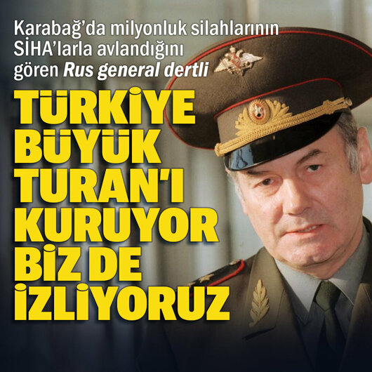 Rus generalden uyarı: Türkiye 'Büyük Turan'a ilerliyor!