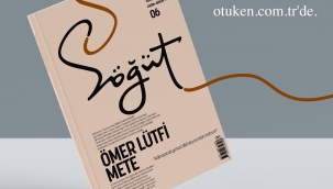 Söğüt Dergisinin yeni sayısı "Ömer Lütfi Mete" dosyasıyla çıktı. 