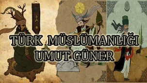 Umut Güner: "Türk Müslümanlığı Ve Türk Dinî Tarihçesi"