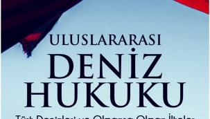 Yazarımız As. Prof. Dr. Emete Göözügüzelli'nin "Uluslararası Deniz Hukuku" Kitabı
