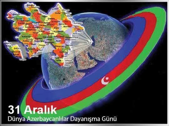 31 Aralık Dünya Azerbaycanlılar Dayanışma Günü 