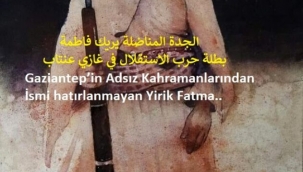 Gaziantep'in Adsız Kahramanlarından Yirik Fatma