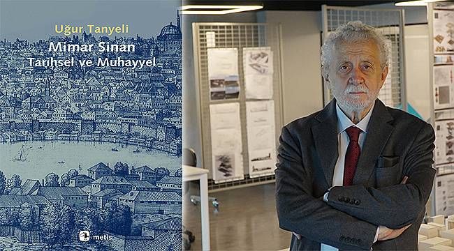Mimar Sinan: Tarihsel ve Muhayyel Kitabı Yayınlandı