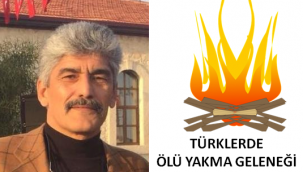 Veli Metin Türkoğlu: TÜRKLERDE ÖLÜ YAKMA GELENEĞİ 