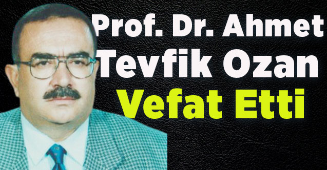 Yazar-Şair Ahmet Tevfik Ozan vefat etti