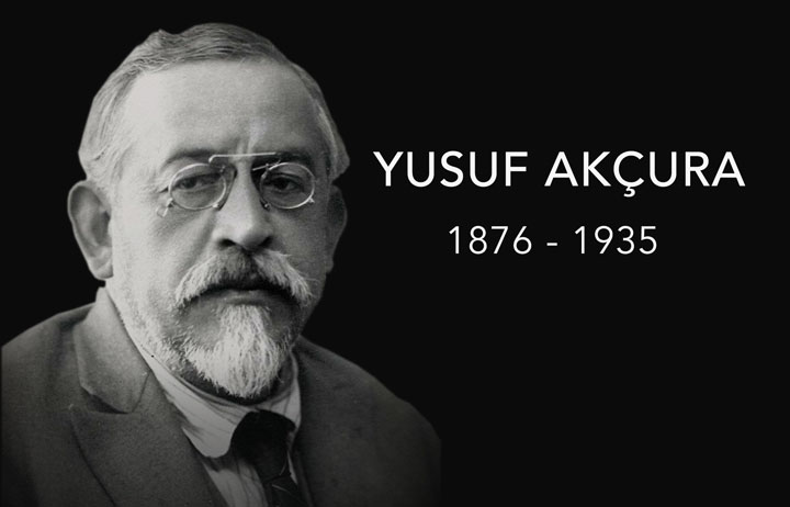 Yusuf Akçura (d. 2 Aralık 1876 / ö. 11 Mart 1935) - Yazar: CHRİSTİNA ZENGİNOĞLU 