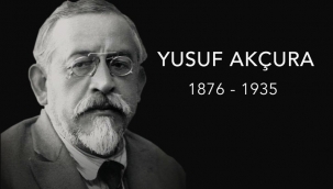 Yusuf Akçura (d. 2 Aralık 1876 / ö. 11 Mart 1935) - Yazar: CHRİSTİNA ZENGİNOĞLU 