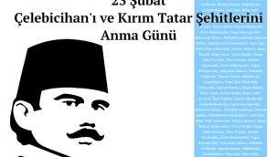 23 Şubat'ta Çelebicihan ve Kırım Tatar şehitleri çevrimiçi etkinlikte anılacak 