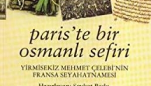 Hakan Kuru: PARİS'TE BİR OSMANLI SEFİRİ: YİRMİSEKİZ MEHMET ÇELEBİ'NİN FRANSA SEYAHATNAMESİ 