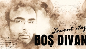 Levent İTEZ: BOŞ DİVAN